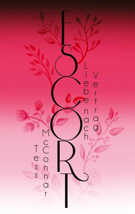 Text: „ESCORT“, „Liebe nach Vertrag“, „Tess McConnar“. Roter Hintergrund mit floralen Mustern.