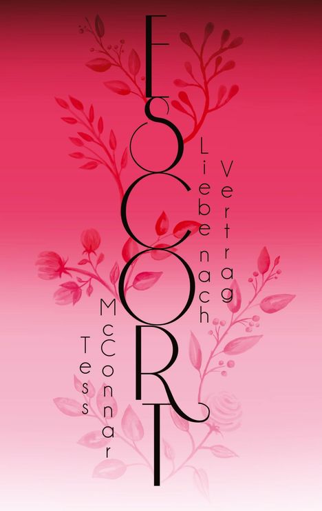 „ESCORT“ senkrecht in Schwarz. „Liebe nach Vertrag“ klein daneben. Botanisches Muster im roten Hintergrund.