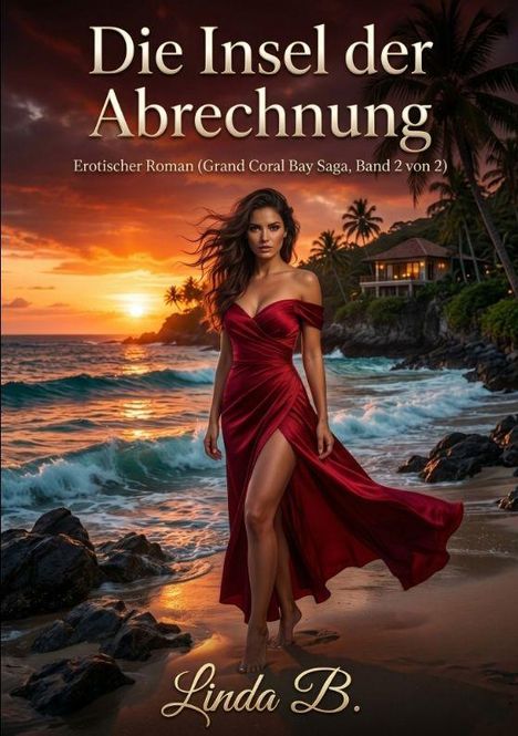 "Die Insel der Abrechnung", erotischer Roman. Eine Frau im roten Kleid am Strand bei Sonnenuntergang, mit tropischem Hintergrund.