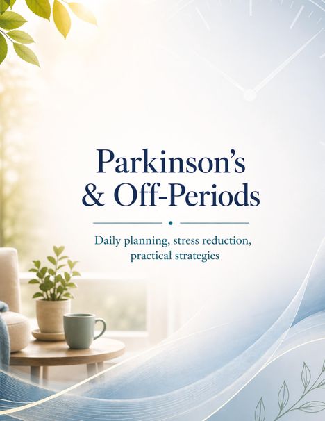 Text: "Parkinson's & Off-Periods - Daily planning, stress reduction, practical strategies." Sanfte Farben, Zimmerpflanze.
