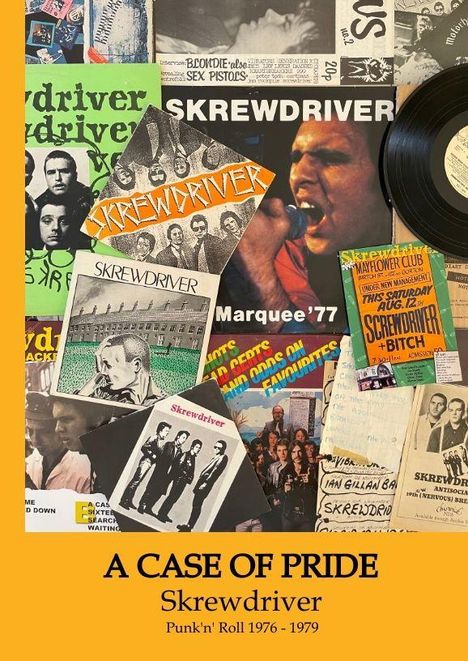 Titel: "A CASE OF PRIDE". Band: Skrewdriver. Zeitraum: Punk'n' Roll 1976 - 1979. Collage aus Konzertpostern, Platten und Notizen.