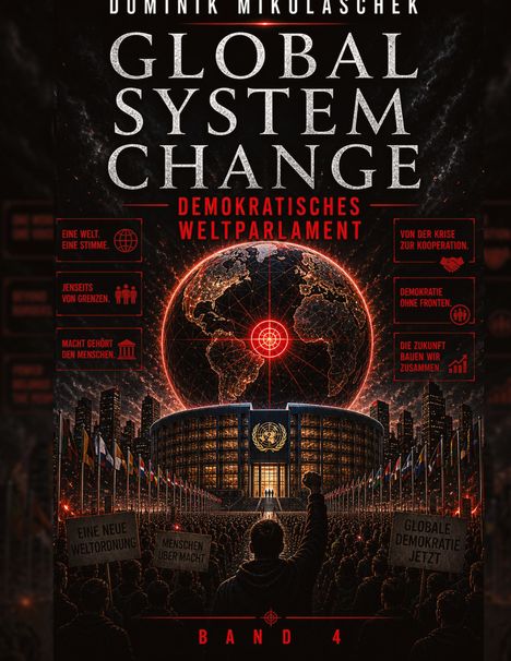 "Global System Change: Demokratisches Weltparlament. Eine Menschenmenge vor einem futuristischen Gebäude mit Weltkarte."