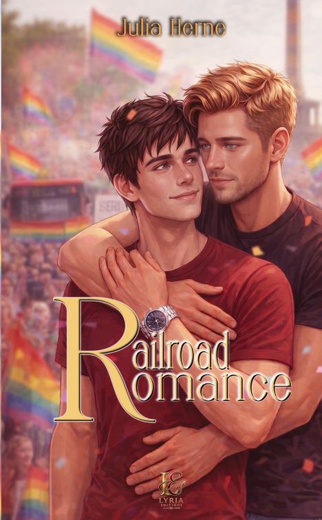 Text: "Julia Herne", "Railroad Romance", "LYRIA EDITIONS". Zwei Männer umarmen sich vor einer Menschenmenge mit Regenbogenflaggen.