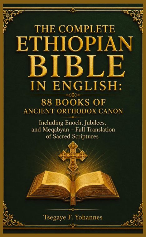 Titel: "The Complete Ethiopian Bible in English". Illustration: Geöffnete Bibel, strahlendes Kreuz darüber. Tsegaye F. Yohannes.