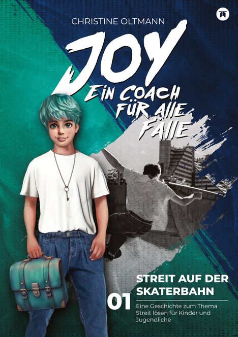 Text vorne: "Christine Oltmann, JOY Ein Coach für alle Fälle, 01 Streit auf der Skaterbahn." Junge mit türkisfarbenen Haaren und Tasche.
