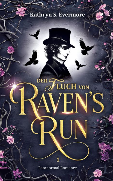 "Der Fluch von Raven's Run" von Kathryn S. Evermore; Illustration zeigt einen Mann im Zylinder mit Raben und Zweigen.