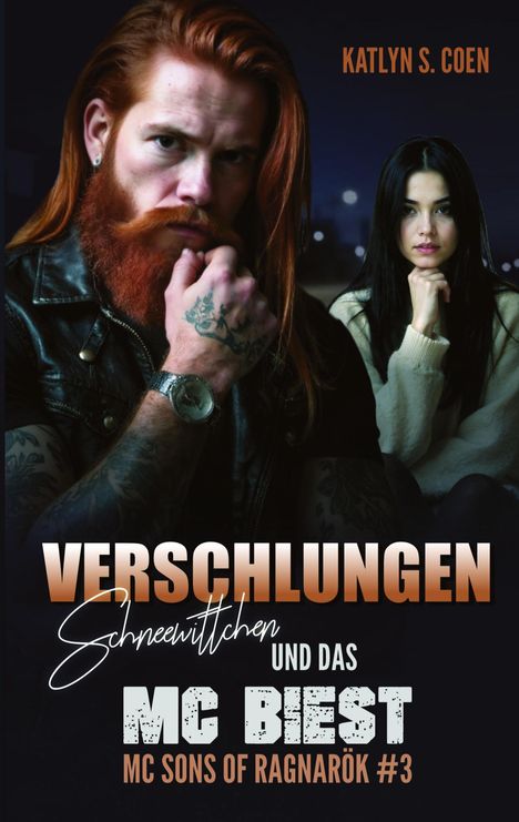 "Katlyn S. Coen. Verschlungen: Schneewittchen und das MC Biest. MC Sons of Ragnarök #3." Zwei Personen, Mann mit Bart und Frau im Vordergrund.