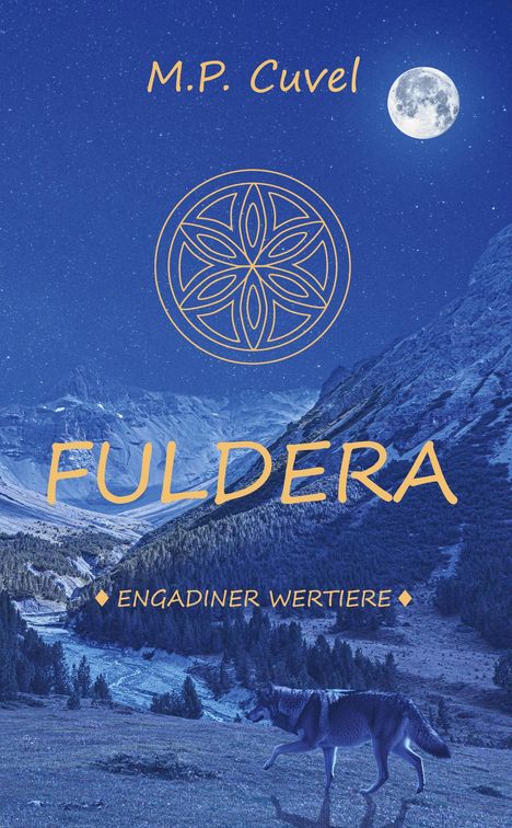 Text: "M.P. Cuvel", "FULDERA", "ENGADINER WERTIERE". Nachtlandschaft, Berge, Wald, Vollmond, ein Wolf. Sternenhimmel. Illustration.