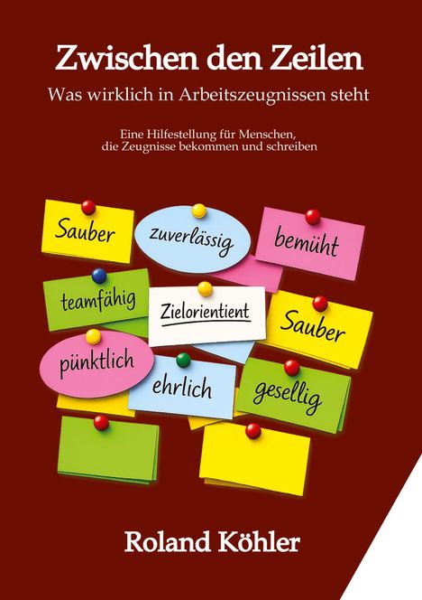 "Zwischen den Zeilen. Was wirklich in Arbeitszeugnissen steht." Bunte Notizzettel mit Eigenschaften. Autor: Roland Köhler.