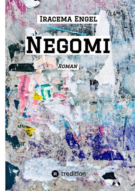 „Iracema Engel“, „NEGOMI“, „Roman“. Bunte, abgenutzte Collage verleiht dem Hintergrund eine künstlerische Note.