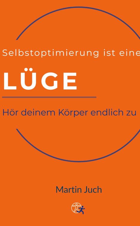 „Selbstoptimierung ist eine Lüge. Hör deinem Körper endlich zu“ steht in weißer und blauer Schrift auf orangefarbenem Hintergrund.