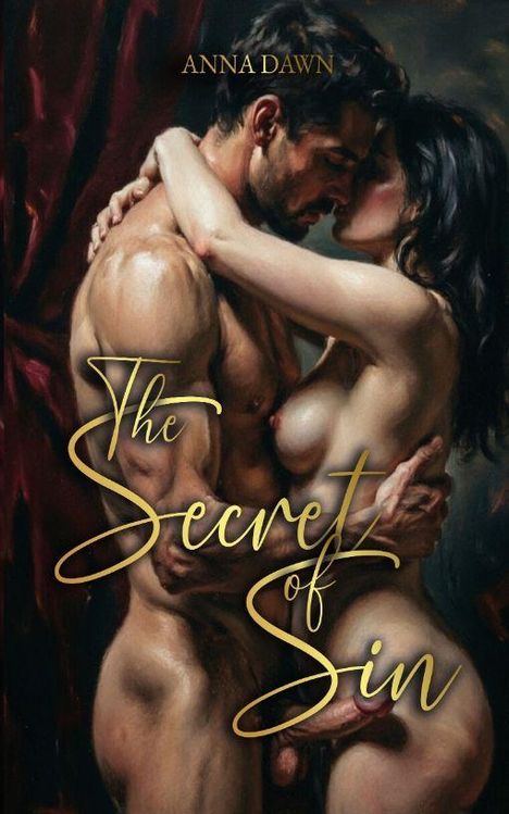 "The Secret of Sin" und "Anna Dawn" in eleganten Buchstaben, zeigt ein Paar in inniger Umarmung mit betonten Körperformen.