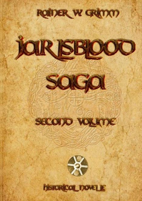 "Rainer W. Grimm. Jarl’s Blood Saga. Second Volume. Historical Novelle." Verziert mit keltischem Muster und Symbol.