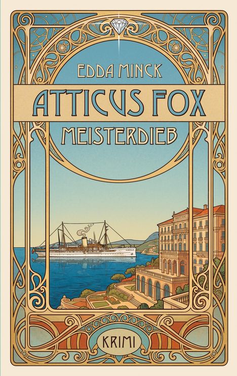 "EDDA MINCK, ATTICUS FOX, MEISTERDIEB, KRIMI." Jugendstil-Zeichnung eines Schiffes und Gebäudes an einer Meeresküste.