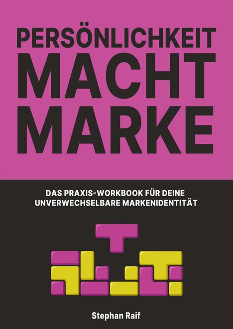 "Persönlichkeit macht Marke. Das Praxis-Workbook für deine unverwechselbare Markenidentität. Stephan Raif." Pink-schwarz.