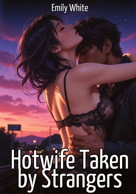 Text: "Emily White", "Hotwife Taken by Strangers." Illustration: Ein Paar in inniger Umarmung vor einem farbigen Himmel.