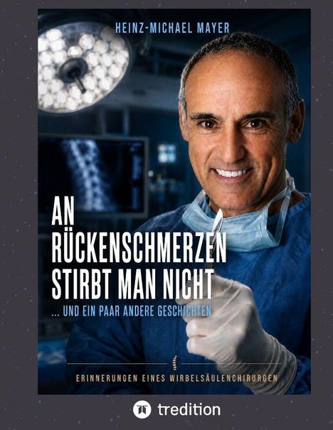 Titel: "An Rückenschmerzen stirbt man nicht". Ein Arzt im OP-Saal lächelt, trägt OP-Kleidung und Mundschutz.