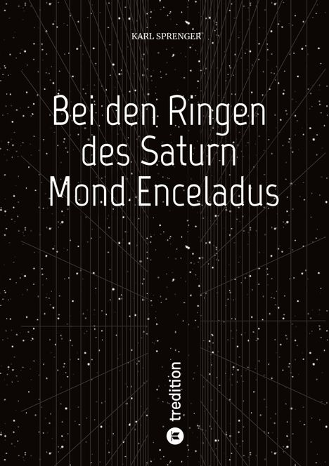 Text: "Bei den Ringen des Saturn Mond Enceladus" und "tredition" unten. Hintergrund zeigt ein futuristisches, sternenähnliches Muster.