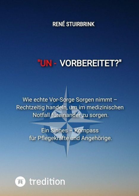 "UN-VORBEREITET?" von René Stuibrink. Ein Sinnes-Kompass für Pflegekräfte. Hintergrund: blauer Himmel, stilisierter Kompass.