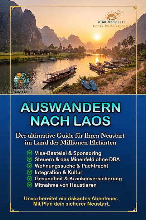 "AUSWANDERN NACH LAOS. Unvorbereitet ein riskantes Abenteuer. Mit Plan dein sicherer Neustart."  
Reiseführer mit Fluss und Booten im Hintergrund.