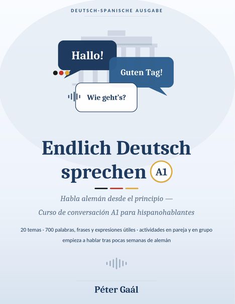 "Endlich Deutsch sprechen A1" steht groß in der Mitte, umgeben von Sprechblasen mit "Hallo!", "Guten Tag!", "Wie geht’s?".