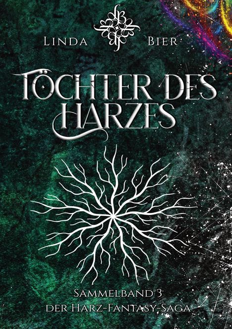 „Töchter des Harzes. Sammelband 3 der Harz-Fantasy-Saga“ steht über einem weißen, verzweigten Motiv auf dunklem Grund.