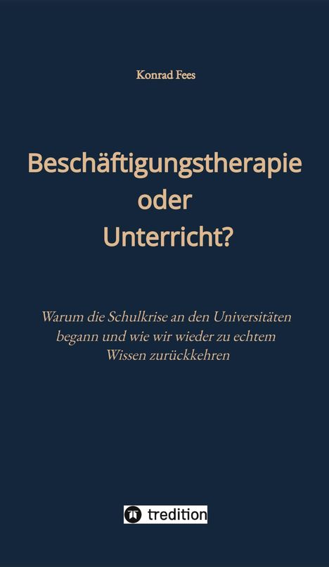 Titel: "Beschäftigungstherapie oder Unterricht?" Untertitel: "Warum die Schulkrise an den Universitäten...". Logo: tredition.