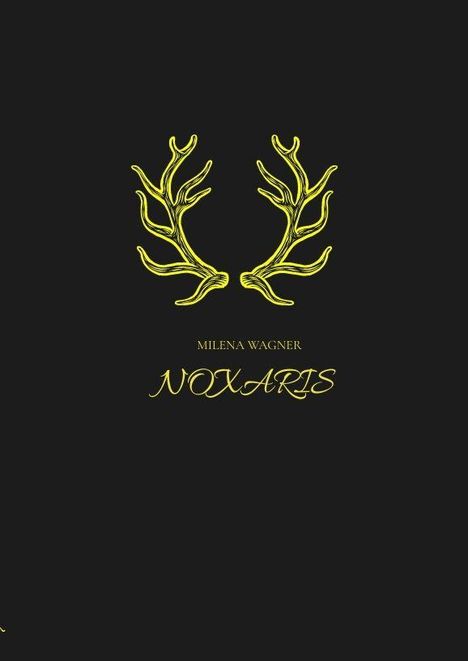Text: "MILENA WAGNER NOXARIS". Gelbe Hirschgeweihe auf schwarzem Hintergrund.