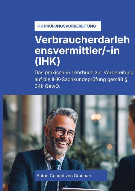 Text: „IHK PRÜFUNGSVORBEREITUNG, Verbraucherdarlehensvermittler/-in (IHK)...“ Ein Mann mit grauem Haar lächelt freundlich.