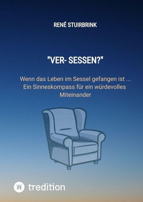 Oben steht "RENÉ STUIRBRINK", darunter der Titel "VER- SESSEN?". Unten ein Sessel-Illustration und das Wort "tredition".