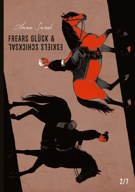 "Anna Surek, Frears Glück & Eskiles Schicksal, 2/7." Illustration: Zwei Reiter, einer auf rotem und einer auf schwarzem Pferd.