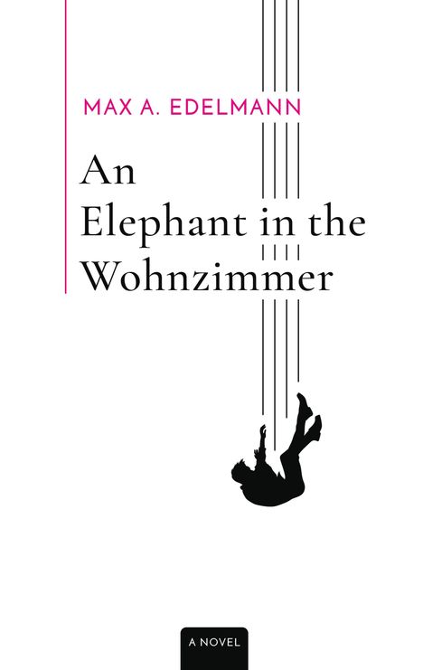 „MAX A. EDELMANN, An Elephant in the Wohnzimmer.“ Silhouette einer fallenden Person und schwarze Linien.