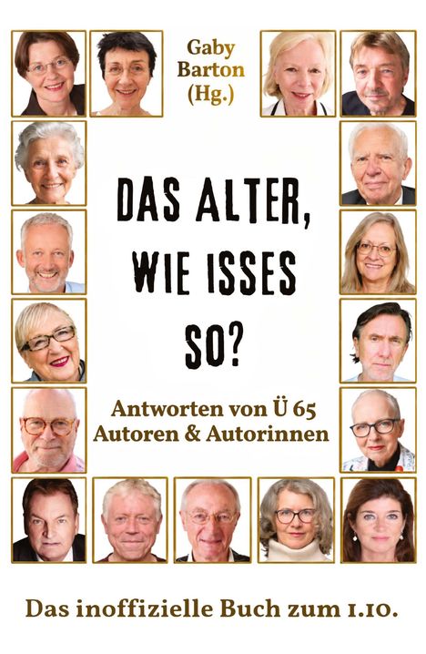„Das Alter, wie isses so? Antworten von Ü 65 Autoren & Autorinnen.“ Titel mit Porträts älterer Menschen gerahmt.