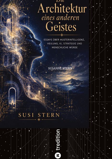 Titel: "Die Architektur eines anderen Geistes." Essays über Musterintelligenz, Heilung, KI, Strategie. Silhouette und kosmische Elemente.
