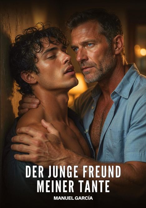 Zwei Männer in enger Umarmung; Titel: "Der junge Freund meiner Tante" von Manuel García.