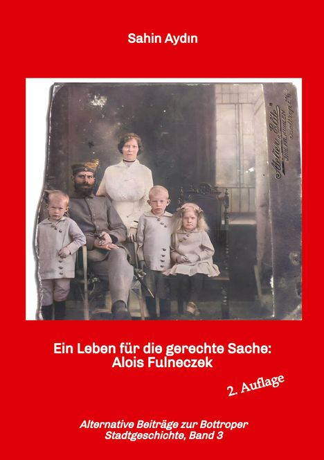 "Ein Leben für die gerechte Sache: Alois Fulneczek", 2. Auflage. Vintage-Fotografie einer Familie in historischer Kleidung.