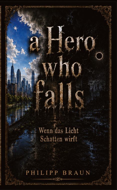 Cover mit dem Titel „a Hero who falls“, Untertitel „Wenn das Licht Schatten wirft“. Stadtlandschaft, halb hell, halb dunkel.