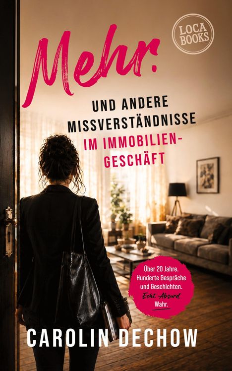 „Mehr: Und andere Missverständnisse im Immobiliengeschäft.“ Frau betritt stilvolles Zimmer. Carolin Dechow.