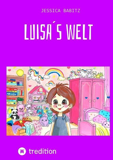 Text: „JESSICA BABITZ“, „LUISA'S WELT“, „tredition“. Illustration: Ein Kind in einem bunten, fantasievollen Zimmer mit Spielzeug und Einhörnern.