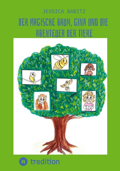 Titel: "Der magische Baum, Gina und die Abenteuer der Tiere." Bunte Zeichnung eines Baumes mit Tieren und Mädchen.