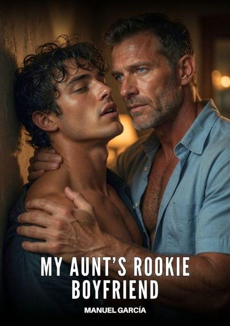 Texte: "MY AUNT'S ROOKIE BOYFRIEND" und "MANUEL GARCÍA". Zwei Männer sind in einer emotionalen, engen Umarmung.