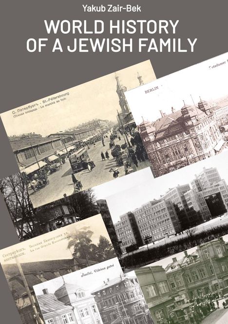 Text: "WORLD HISTORY OF A JEWISH FAMILY" von Yakub Zair-Bek. Schwarz-weiß Postkarten von historischen Gebäuden und Städten.