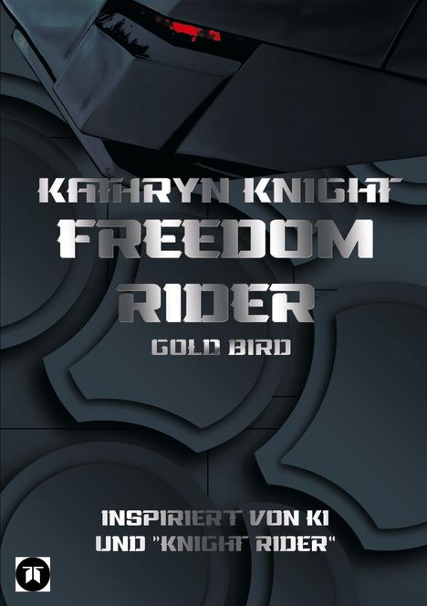 "Kathryn Knight: Freedom Rider, Gold Bird. Inspiriert von KI und 'Knight Rider'." Ein futuristisches Fahrzeug auf dunklem Hintergrund.