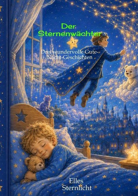 „Der Sternenwächter“, „Drei wundervolle Gute-Nacht-Geschichten“, „Elles Sternlicht“. Junge schwebt mit Sternenhimmel.