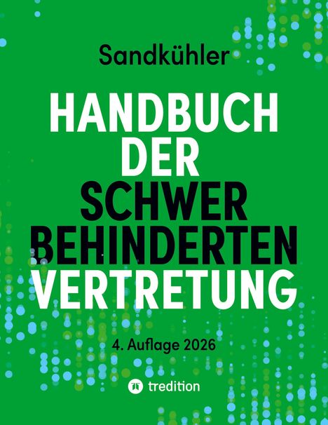 „Handbuch der Schwerbehindertenvertretung“, Sandkühler, 4. Auflage 2026. Grüner Hintergrund mit bunten Punkten.