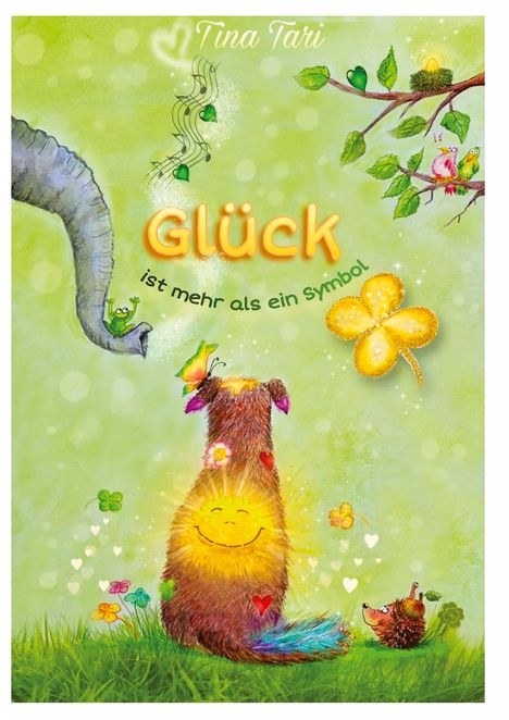 „Glück ist mehr als ein Symbol“, fröhliche Tiere, bunte Blumen, Herzchen und Kleeblatt auf grünem Hintergrund.