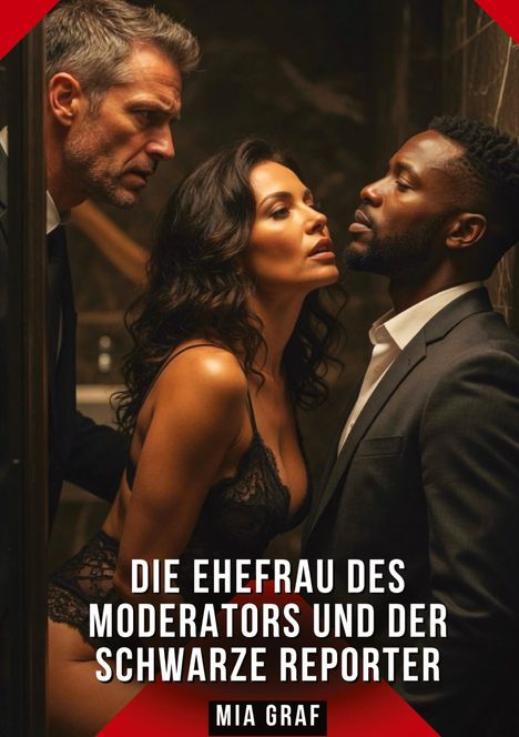 "DIE EHEFRAU DES MODERATORS UND DER SCHWARZE REPORTER" und "MIA GRAF". Drei Menschen in einem dramatischen Moment.