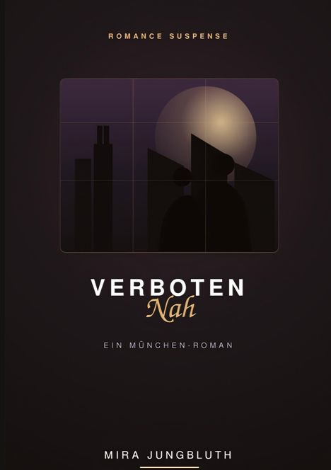 "Verboten Nah" in weiß und gold; Illustration: zwei Silhouetten vor stilisiertem städtischen Hintergrund bei Vollmond.