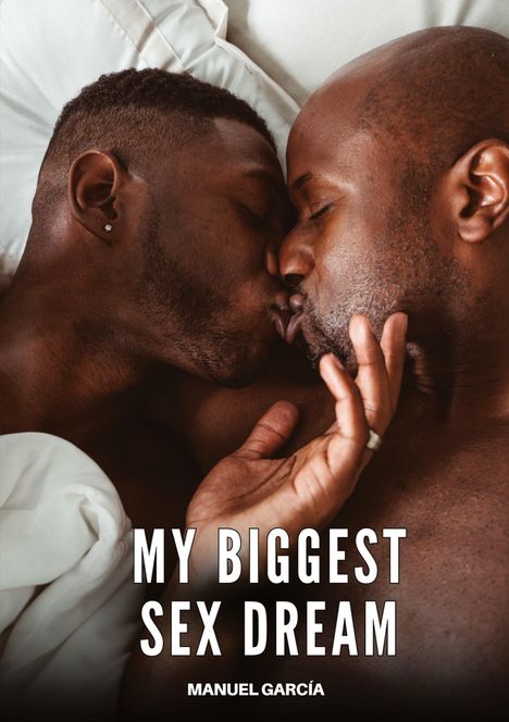 Text: „MY BIGGEST SEX DREAM“ von Manuel García. Zwei Personen küssen sich liebevoll im Bett.
