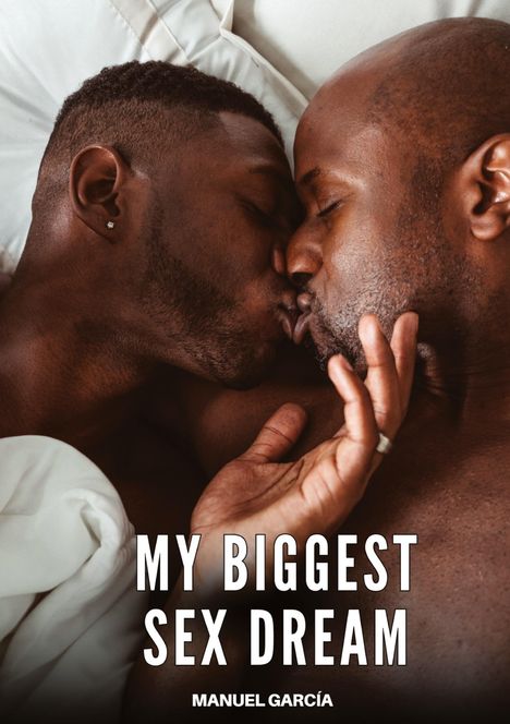 Zwei Männer küssen sich im Bett. Text: "My Biggest Sex Dream" und "Manuel García".